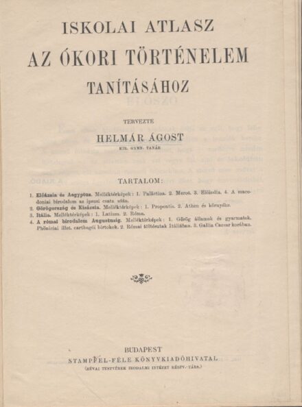 Térkép, atlasz. Helmár Ágost Térkép, atlasz. Helmár Ágost: Iskolai atlasz az ókori történelem tanításához.