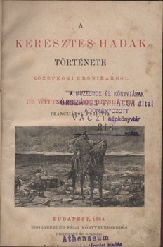 Wittné (Guizot Henriette), de Wittné (Guizot Henriette), de: A keresztes hadak története. Középkori krónikákból összeállította --.
