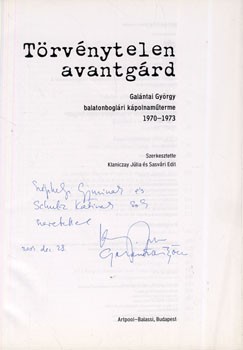 Törvénytelen avantgard.  Törvénytelen avantgard. Galántai György balatonboglári kápolnaműterme 1970-1973. Szerk. Klaniczay Júlia és Sasvári Edit. Közread. az Artpool. Galántai György Széphelyi Frankl György művészettörténészhez és  Schulcz Katalin irodalo