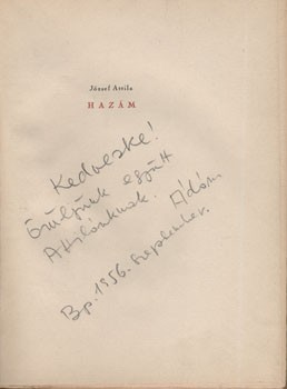 Bibliofília. József Attila Bibliofília. József Attila: Hazám. Csernus Tibor rajzaival, Juhász Ferenc előszavával. Számozott példány. A címlapon Makai Ádám, a költő nővérének unokája ajándékozó soraival.