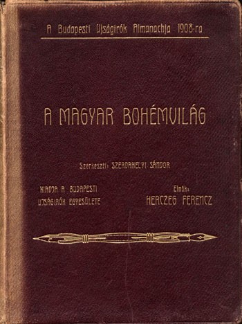 Bibliofília. A magyar bohémvilág.  Bibliofília. A magyar bohémvilág. Írókról, újságírókról, színészekről, poétákról, zenészekről, festőkről, szobrászokról stb. Bér, Honti, Pogány, Sarkadi rajzaival és sok illusztráczióval. Szerkeszti: Szerdahelyi Sándor.