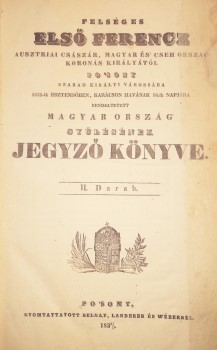 (Ezernyolcszázharminckettő.)  Felséges első Ferencz ausztriai császár, Magyar és Cseh Ország koronás királyától Po'sony szabad királyi várossába, 1832-ik esztendőben, karácsony havának 16-ik napjára rendeltetett Magyar Ország' Gyűlésének jegyző könyve.  (