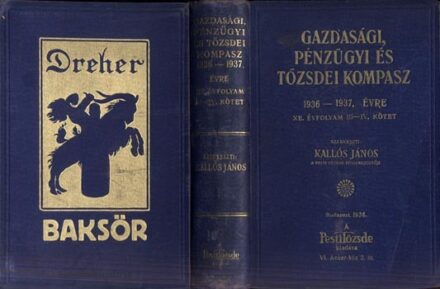 Gazdasági, pénzügyi és tőzsdei kompasz 1936-1937. évre.  Gazdasági, pénzügyi és tőzsdei kompasz 1936-1937. évre. XII. évfolyam III-IV. kötet. Szerkeszti: Kallós János.