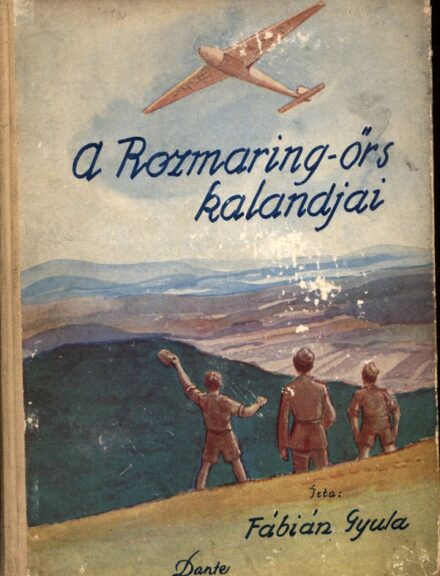 Gyermek- és ifjúsági művek. Fábián Gyula Gyermek- és ifjúsági művek. Fábián Gyula: A Rozmaring-örs kalandjai. Biczó András rajzaival.