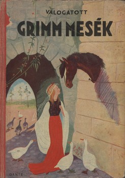 Gyermek- és ifjúsági művek. Grimm (Jakob és Wilhelm) Gyermek- és ifjúsági művek. Grimm (Jakob és Wilhelm): Válogatott Grimm mesék. Az ifjúság számára ford. Szondy György. K. Sávely Dezső rajzaival.