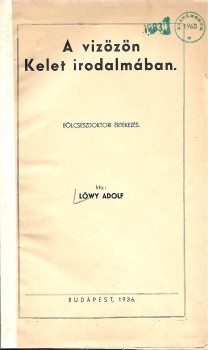 Judaika. Lőwy Adolf Judaika. Lőwy Adolf: A vízözön Kelet irodalmában. Bölcsészdoktori értekezés.