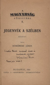Komáromi János Komáromi János: Jegenyék a szélben. Első kiadás. Szakács Andor újságíró, szerkesztő, politikusnak dedikált példány.