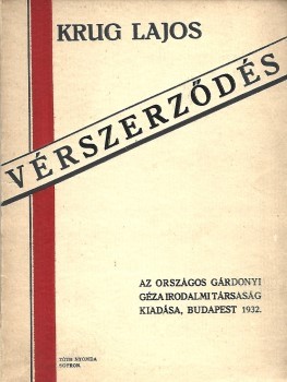 Krug Lajos, ifj.  Krug Lajos, ifj.: Vérszerződés. Stasney Albert (1889-1971) fémkohómérnök, főiskolai tanár számára dedikált példány.