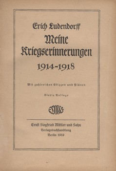 Ludendorff, Erich Ludendorff, Erich: Meine Kriegserinnerungen 1914-1918. 4. Aufl.