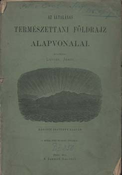 Lutter János Lutter János: Az általános természettani földrajz alapvonalai. 2. jav. kiad.