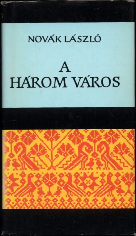 Magyar Néprajz sorozat. 14. Magyar Néprajz sorozat.14. Novák László: A három város.