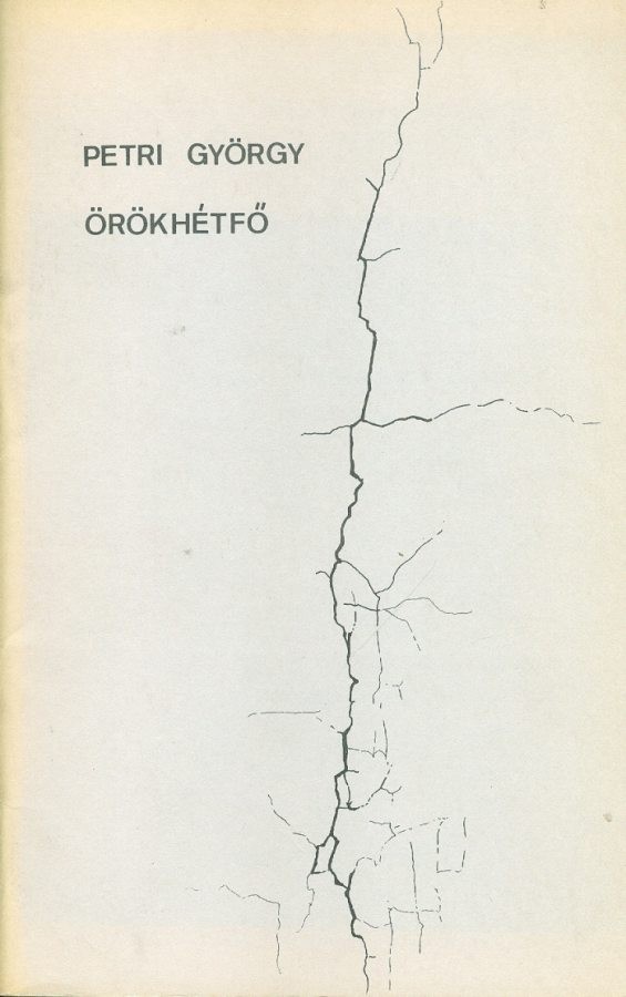 Petri György Petri György: Örökhétfő. Első kiadás. Szamizdat.