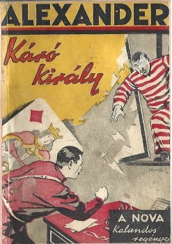 Ponyva. Arno, Alexander Ponyva. Arno, Alexander: Káró király. Ford. Emődi Hajós Zsuzsa.
