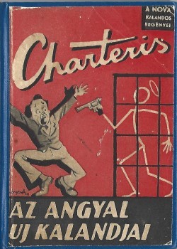 Ponyva. Charteris, Leslie Ponyva. Charteris, Leslie: Az Angyal új kalandjai. Ford. Tábori Kornél.