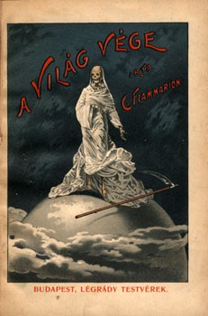 Ponyva. Flammarion, Camille Ponyva. Flammarion, Camille: A világ vége. Ford. Kenedi Géza. 7. kiadás. Gombos Albin író, történész ex libriszével.