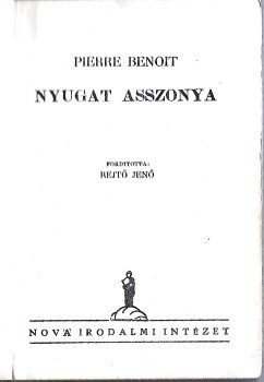 Ponyva. (Rejtő Jenő ford.)  Benoit, Pierre Ponyva. (Rejtő Jenő ford.)  Benoit, Pierre: Nyugat asszonya. Ford. Rejtő Jenő.