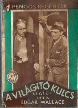 Ponyva. Wallace, Edgar Ponyva. Wallace, Edgar: A világító kulcs. Regény. Ford. Detre László.