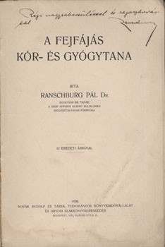 Ranschburg Pál Ranschburg Pál: A fejfájás kór- és gyógytana. 12 eredeti ábrával. Dedikált példány.