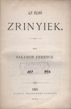 Salamon Ferencz Salamon Ferencz: Az első Zrínyiek. Első kiadás.