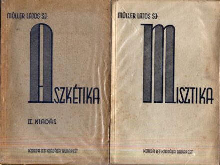 Spiritizmus. Müller Lajos S.J. Spiritizmus. Müller Lajos S.J.: Aszkétika és misztika. 1-2. köt.