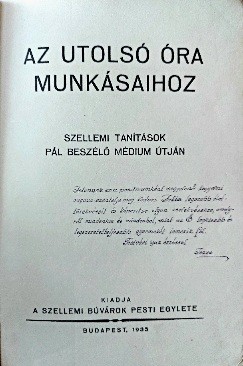 Spiritizmus. (Pátkai Pál) Spiritizmus. (Pátkai Pál): Az utolsó óra munkásaihoz. Szellemi tanítások Pál beszélő médium útján. I-IV. kötet.