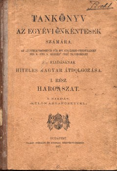 Tankönyv az egyévi önkéntesek számára.  Tankönyv az egyévi önkéntesek számára. I. rész. Harcászat. 9. kiadás.