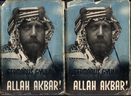 Utazás, földrajz. Germanus Gyula Utazás, földrajz. Germanus Gyula: Allah Akbar. 1-2. kötet.