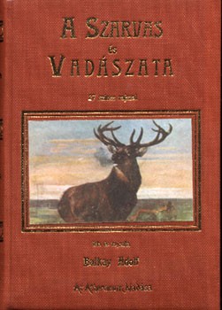 Vadászat. Balkay Rudolf Vadászat. Balkay Rudolf: A szarvas és vadászata huszonhét színes rajzzal. Reprint. Minikönyv.