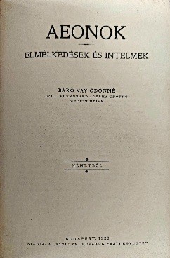 Vay Ödönné, Báró Spiritizmus. Vay Ödönné, báró: Aeonok. Elmélkedések és intelmek Báró Vay Ödönné szül. Wurmbrand Adelma grófnő médium útján.
