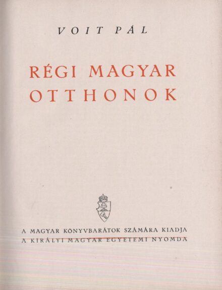 Voit Pál Voit Pál: Régi magyar otthonok.