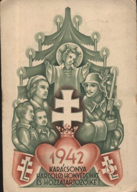 Második Világháború. 1942 karácsonya harcoló honvédeinké és hozzátartozóiké! Második Világháború. 1942 karácsonya harcoló honvédeinké és hozzátartozóiké!