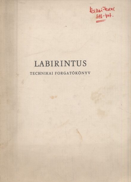 Filmforgatókönyv. Kovács András Filmforgatókönyv. Kovács András: Labirintus. Technikai forgatókönyv. 1975. A borítón Kállai Ferenc névbeírásával.