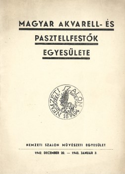 Kiállítási katalógus. Magyar Akvarell- és Pasztellfestők Egyesülete.  Kiállítási katalógus. Magyar Akvarell- és Pasztellfestők Egyesülete. Nemzeti Szalon Művészeti Egyesület.