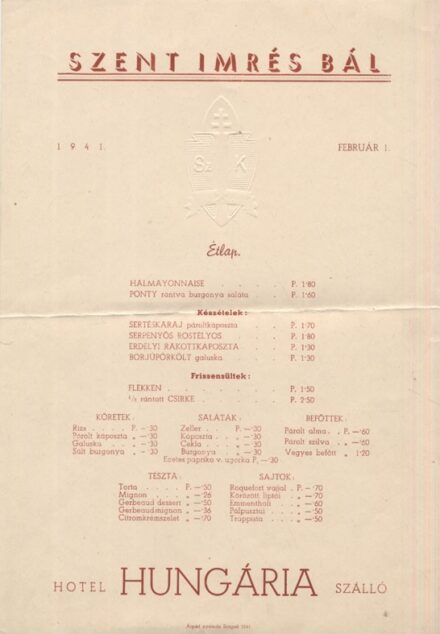 Étlap. A szegedi Hungária Szálló Szent Imrés báljának étlapja 1941-ből. Étlap. A szegedi Hungária Szálló Szent Imrés báljának étlapja 1941-ből.