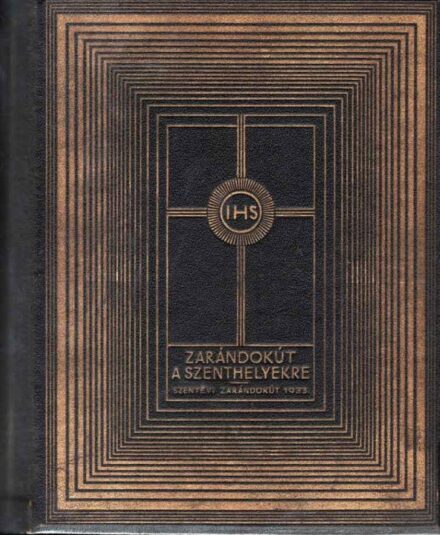 Bibliofília. Révay József Bibliofília. Révay József: Zarándokút a szenthelyekre. Jaschik Álmos könyvdíszeivel. Második kiadás.