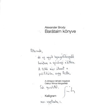 Brody, Alexander Brody, Alexander: Barátaim könyve. A címlapon látható maszkok Csányi Vilmos fotografikái. Dedikált példány.