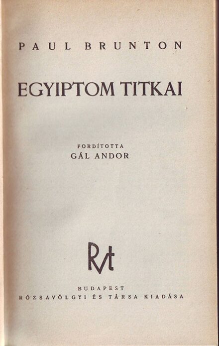 Brunton, Paul Brunton, Paul: Egyiptom titkai. Ford. Gál Andor.  Első kiadás.