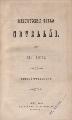 Bulyovszky Lilla Bulyovszky Lilla: -- novellái. I-II. kötet (egybekötve). Hegyeshalmi Lajos (1862-1925) politikus, kereskedelemügyi- és pénzügyminiszter, országgyűlési képviselő ex libriszével.