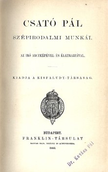 Csató Pál Csató Pál: -- szépirodalmi munkái. Az író arczképével és életrajzával. Hegyeshalmi Lajos (1862-1925) politikus, kereskedelemügyi- és pénzügyminiszter, országgyűlési képviselő ex libriszével.