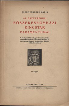 Csernyánszky Mária Csernyánszky Mária: Az Esztergomi Főszékesegyházi Kincstár paramentumai. 17 képpel.
