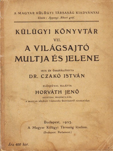 Czakó István Czakó István: A világsajtó multja és jelene.