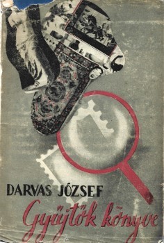 Darvas József Darvas József: Ön mit gyűjt? Gyakorlati vezető képek, szobrok, metszetek, fayance, porcellán, szőnyegek, népművészeti tárgyak, bélyegek, könyvek, etc. gyűjtéséhez.