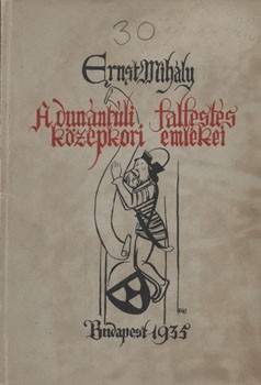 Ernst Mihály Ernst Mihály: A dunántúli falfestés középkori emlékei.