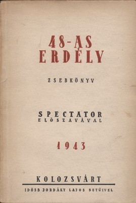 Ezernyolcszáznegyvennyolc. 48-as Erdély.  Ezernyolcszáznegyvennyolc. 48-as Erdély. Zsebkönyv. Spectator (Krenner Miklós) előszavával.