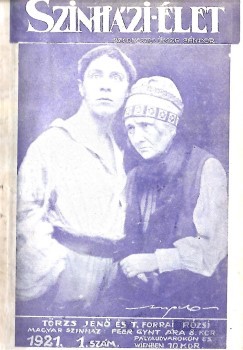 Folyóirat. Színházi élet. 1921.  Folyóirat. Színházi élet. 1921. Színházi, irodalmi és művészeti hetilap. Főszerkesztő: Incze Sándor. 1-17. sz. (egybekötve).