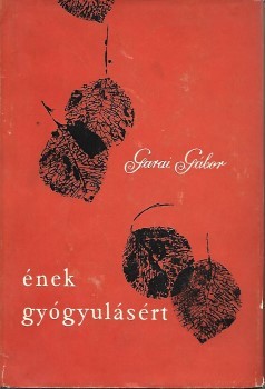 Garai Gábor Garai Gábor: Ének gyógyulásért. Dedikált példány.