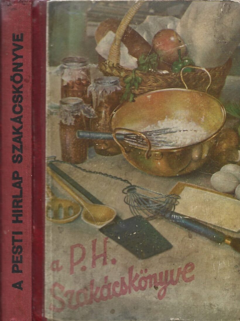 Gasztronómia. A P(esti) H(írlap) szakácskönyve.  Gasztronómia. A P(esti) H(írlap) szakácskönyve.