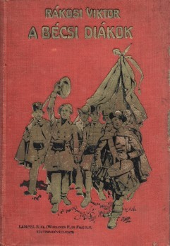 Gyermek- és ifjúsági művek. Rákosi Viktor Gyermek- és ifjúsági művek. Rákosi Viktor: A bécsi diákok. Regény az ifjúság számára.