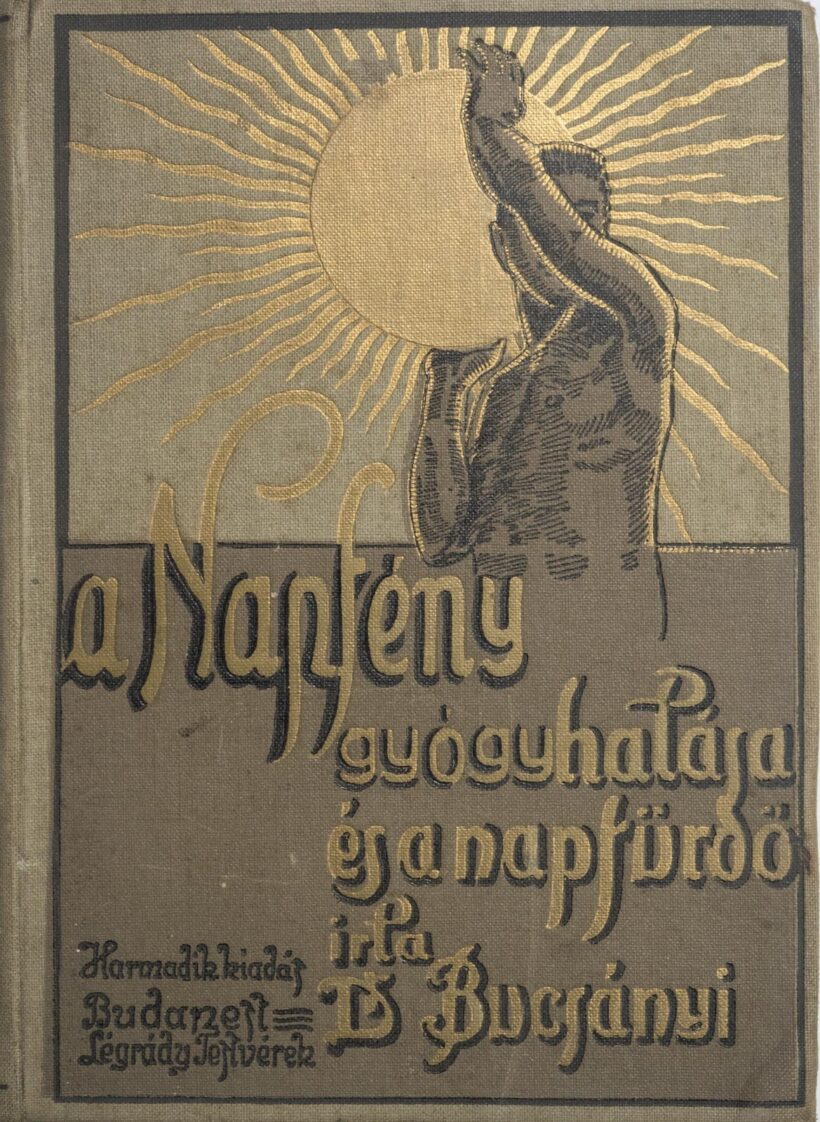 Gyógyszerészet, orvostudomány. Bucsányi (Gyula) Gyógyszerészet, orvostudomány. Bucsányi (Gyula): A napfény gyógyhatása és a napfürdő. 3. bőv. kiad.