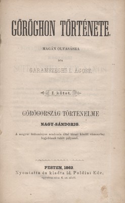 L(ubrich) Ágost, Garamszeghi L(ubrich) Ágost, Garamszeghi: Göröghon története. Magán olvasásra. Görögország történelme Nagy-Sándorig. I. kötet. Unicus. Több kötet nem jelent meg.